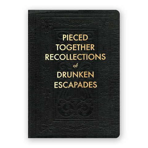 Pieced Together: Drunken Escapades Journal